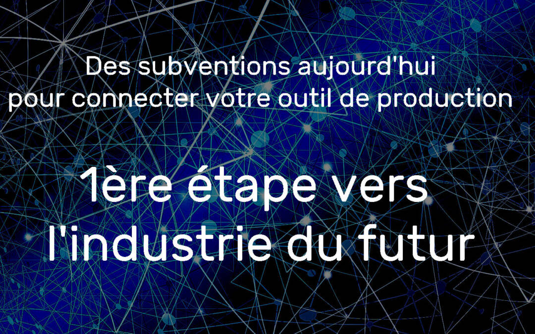 Des subventions pour basculer vers “l’industrie du futur”