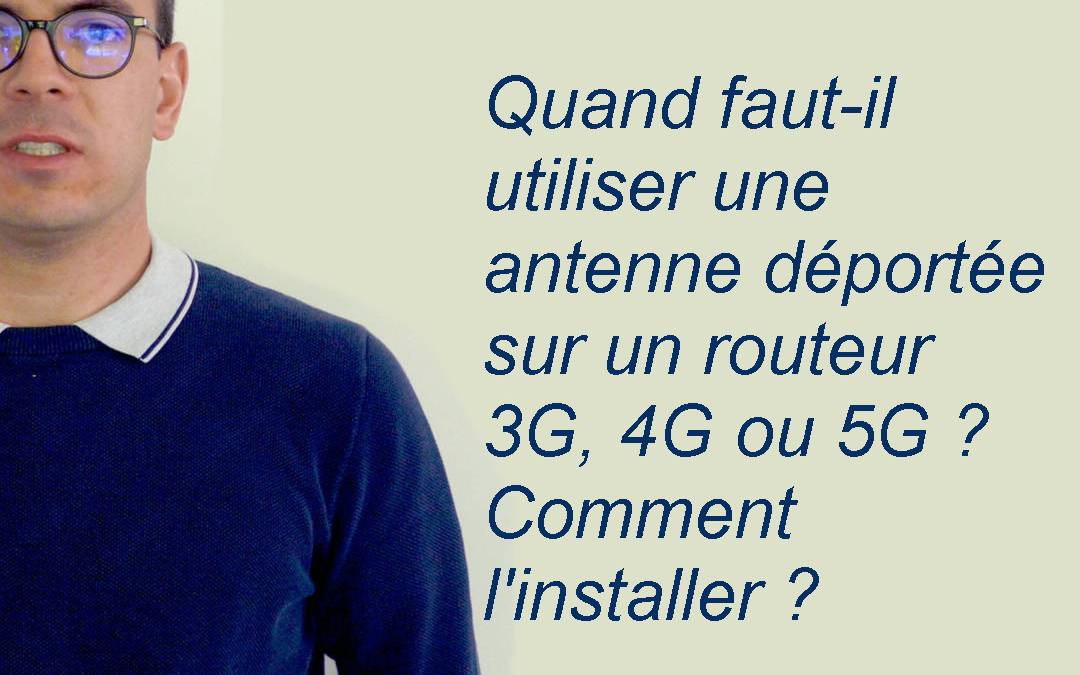 Quand monter une antenne externe sur un routeur 5G ?